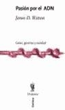 PASION POR EL ADN (DRAKONTOS) | 9788484323075 | WATSON, JAMES D.