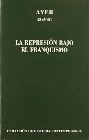 REPRESION BAJO EL FRANQUISMO, LA (AYER 43-2001) | 9788495379351 | VARIS