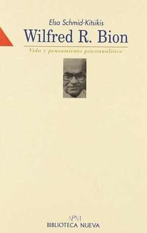 WILFRED R.BION VIDA Y PENSAMIENTO PSICOANALITICO | 9788470305825 | SCHMID-KITSIKIS, ELSA