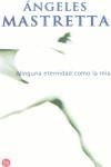 NINGUNA ETERNIDAD COMO LA MIA (BUTXACA) | 9788495501301 | MASTRETTA, ANGELES