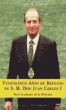 VEINTICINCO AÑOS DE REINADO DE S.M. DON JUAN CARLOS I | 9788467000535 | REAL ACADEMIA DE LA HISTORIA