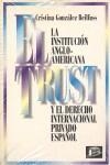TRUST, EL LA INSTITUCION ANGLO-AMERICANA | 9788476764275 | GONZALEZ BEILFUSS, CRISTINA