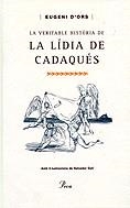 VERITABLE HISTORIA DE LA LIDIA DE CADAQUES LA | 9788484373100 | ORS, EUGENI D'