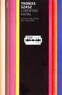 LIBERTAD FATAL | 9788449312175 | SZASZ, THOMAS