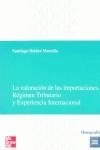 VALORACION DE LAS IMPORTACIONES REGIMEN TRIBUTARIO | 9788448133924 | IBAÑEZ MARSILLA, SANTIAGO