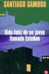 VIDA FELIZ DE UN JOVEN LLAMADO ESTEBAN (BUTXACA) | 9788466305884 | GAMBOA, SANTIAGO