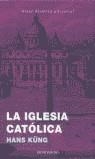 IGLESIA CATOLICA, LA (BREVE HISTORIA UNIVERSAL) | 9788439708605 | KUNG, HANS