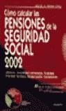 COMO CALCULAR LAS PENSIONES DE LA SEGURIDAD SOCIAL 2002 | 9788423419845 | FERRE LOPEZ, MIGUEL A.
