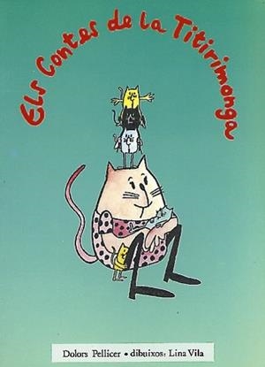 CONTES DE LA TITIRIMONGA, ELS | 9788487693397 | PELLICER, MARIA DOLORS