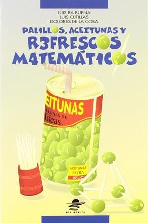 PALILLOS ACEITUNAS Y REFRESCOS MATEMATICOS | 9788449700125 | BALBUENA, LUIS