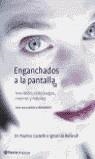 ENGANCHADOS A LAS PANTALLAS | 9788408042631 | CASTELLS, PAULINO