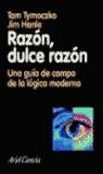 RAZON DULCE RAZON UNA GUIA DE CAMPO DE LA LOGICA MODERNA | 9788434480421 | TYMOCZKO, TOM