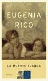 MUERTE BLANCA, LA (PREMIO AZORIN 2002) | 9788408043249 | RICO, EUGENIA