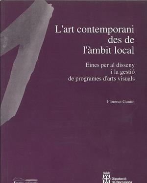 ART CONTEMPORANI DES DE L'AMBIT LOCAL, L' | 9788479355500 | GUNTIN, FLORENCI
