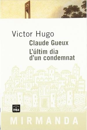 CLAUDE GUEUX L'ULTIM DIA D'UN CONDEMNAT | 9788486540982 | HUGO, VICTOR