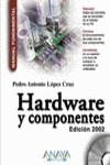 HARDWARE Y COMPONENTES MANUAL FUNDAMENTAL | 9788441513501 | LOPEZ CRUZ, PEDRO ANTONIO