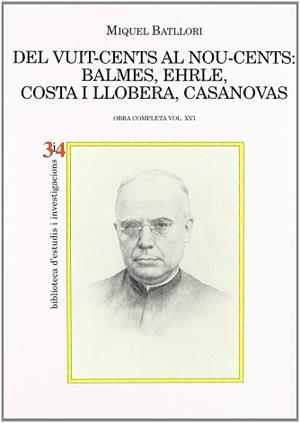 DEL VUIT-CENTS AL NOU-CENTS BALMES EHRLE COSTA I LLOBERA CAS | 9788475026466 | BATLLORI, MIQUEL