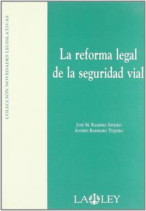 REFORMA LEGAL DE LA SEGURIDAD VIAL, LA | 9788497252263 | RAMIREZ SINEIRO, JOSE M.