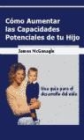 COMO AUMENTAR LAS CAPACIDADES POTENCIALES DE TU HIJO | 9788480331494 | MCGONAGLE, JAMES