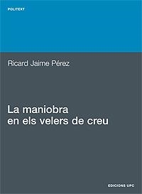 MANIOBRA EN ELS VELERS DE CREU, LA | 9788483015902 | JAIME PEREZ, RICARD