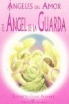 ANGELES DEL AMOR EL ANGEL DE LA GUARDA | 9788495513199 | PROPHET, ELIZABETH CLARE
