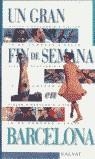 BARCELONA UN GRAN FIN DE SEMANA (2002) | 9788434533820 | VARIS