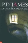 CALAVERA BAJO LA PIEL, LA (BUTXACA) | 9788466307215 | JAMES, P.D.