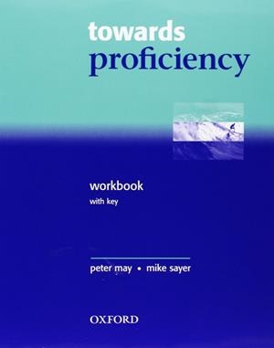 TOWARS PROFICIENCY WORWOOK WITH KEY PACK | 9780194332606 | MAY, PETER