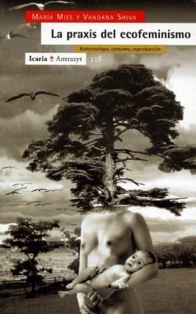 PRAXIS DEL ECOFEMINISMO, LA | 9788474263916 | MIES, MARIA