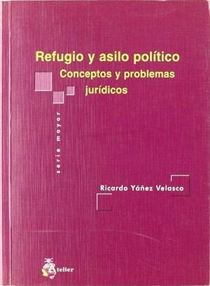 REFUGIO Y ASILO POLITICO | 9788495458445 | YAÑEZ VELASCO, RICARDO
