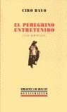 PEREGRINO ENTRETENIDO, EL | 9788484720416 | BAYO, CIRO