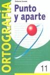 PUNTO Y APARTE 11 ORTOGRAFIA | 9788478872572 | BELTRAN BALAGUER, ÁNGELES ... [ET AL.]