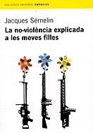 NO-VIOLENCIA EXPLICADA A LES MEVES FILLES, LA | 9788475969299 | SEMELIN, JACQUES