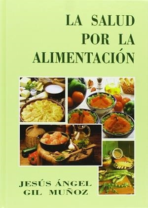 SALUD POR LA ALIMENTACION, LA | 9788492368419 | GIL MUÑOZ, JESUS ANGEL