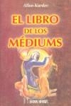 LIBRO DE LOS MEDIUMS, EL | 9788479101305 | KARDEC, ALLAN