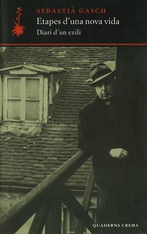 ETAPES D'UNA NOVA VIDA DIARI D'UN EXILI | 9788477273677 | GASCH, SEBASTIA