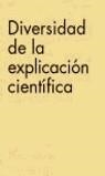 DIVERSIDAD DE LA EXPLICACION CIENTIFICA | 9788434487635 | GONZALEZ, WENCESLAO J. (COORD.)