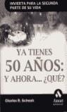 YA TIENES 50 AÑOS Y AHORA QUE ? | 9788497350471 | SCHWAB, CHARLES E.