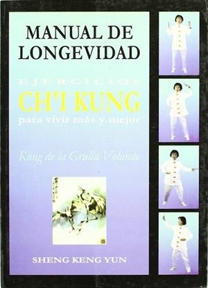 MANUAL DE LONGEVIDAD EJERCICIOS CHI KUNG | 9788479103552 | YUN, SHENG KENG