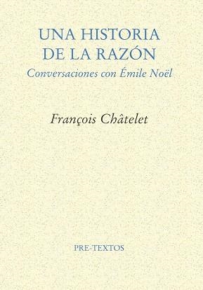 HISTORIA DE LA RAZON UNA | 9788481912210 | CHATELET, FRANÇOIS