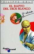 RAPTO DEL DIOS BLANCO, EL | 9788426574008 | EBLY, PHILIPPE