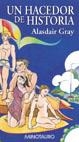 UN HACEDOR DE HISTORIA | 9788445072448 | GRAY, ALASDAIR