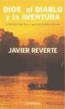 DIOS EL DIABLO Y LA AVENTURA (BUTXACA) | 9788497590952 | REVERTE, JAVIER