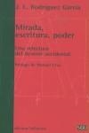 MIRADA ESCRITURA PODER | 9788472901889 | RODRIGUEZ GARCIA, J.L.