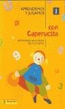APRENDEMOS Y JUGAMOS CON CAPERUCITA | 9788495706614 | VARIS