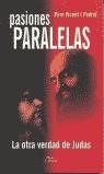 PASIONES PARALELAS LA OTRA VERDAD DE JUDAS | 9788495968234 | VICENT PEDROL, PERE