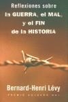 REFLEXIONES SOBRE LA GUERRA EL MAL Y EL FIN DE LA HISTORIA | 9788466610070 | LEVY, BERNARD-HENRI