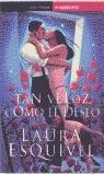 -TAN VELOZ COMO EL DESEO (AVE FENIX) | 9788497591263 | ESQUIVEL, LAURA