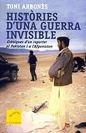 HISTORIES D'UNA GUERRA INVISIBLE | 9788466402545 | ARBONES, TONI