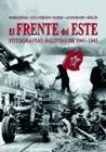 FRENTE DEL ESTE FOTOS INEDITAS DE 1941-1945, EL | 9788466206204 | FOWLER, WILL